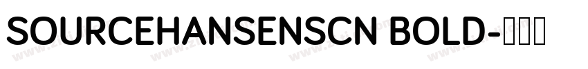 SOURCEHANSENSCN BOLD字体转换